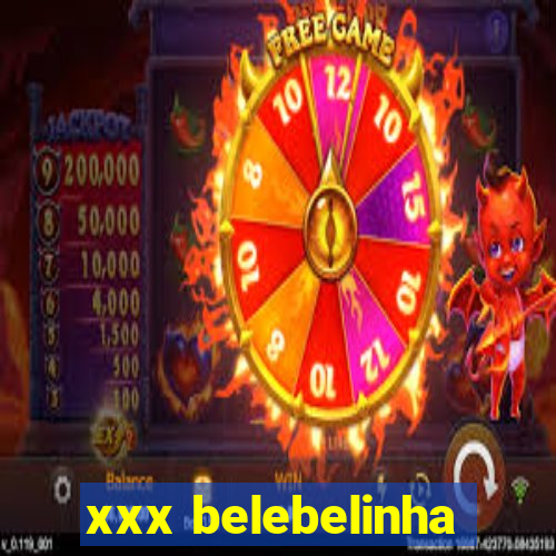 xxx belebelinha